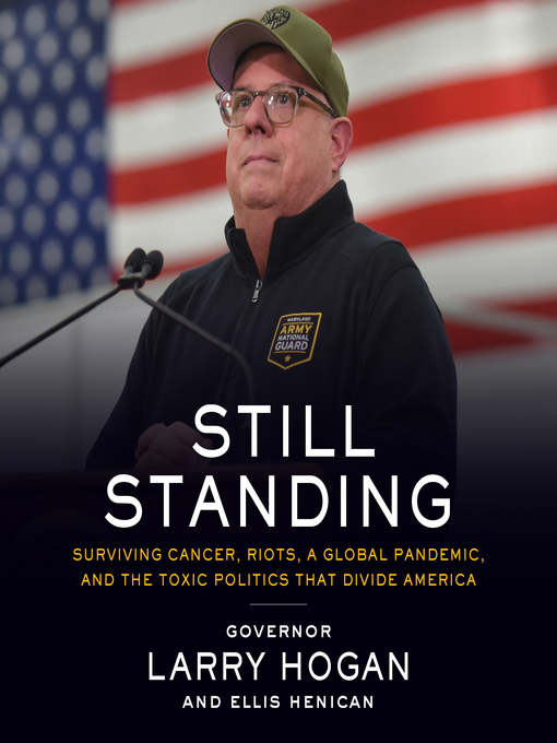 Title details for Still Standing by Governor Larry Hogan - Available